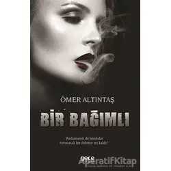 Bir Bağımlı - Ömer Altıntaş - Gece Kitaplığı
