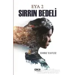 Sırrın Bedeli - Eya 2 - Emre Yavuz - Gece Kitaplığı