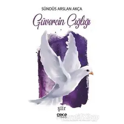 Güvercin Çığlığı - Sündüs Arslan Akça - Gece Kitaplığı