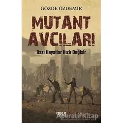 Mutant Avcıları - Gözde Özdemir - Gece Kitaplığı