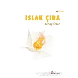 Islak Çıra - Tunay Özer - Okur Kitaplığı