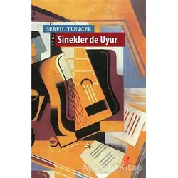 Sinekler de Uyur - Serpil Tuncer - Okur Kitaplığı