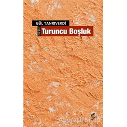 Turuncu Boşluk - Gül Tanrıverdi - Okur Kitaplığı