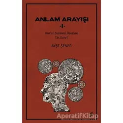 Anlam Arayışı 1 - Ayşe Şener - Okur Kitaplığı