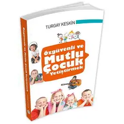 Özgüvenli ve Mutlu Çocuk Yetiştirmek - Maviçatı Yayınları