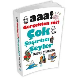 Aaa! Gerçekten mi? Çok Şaşırtıcı Şeyler - Maviçatı Yayınları