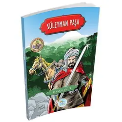 Süleyman Paşa (Şanlı Komutanlar Serisi) Hasan Yiğit - Maviçatı Yayınları