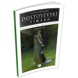 Timsah - Dostoyevski - Maviçatı (Dünya Klasikleri)
