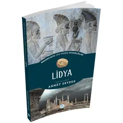 Lidya - Medeniyete Yön Veren Uygarlıklar - Maviçatı Yayınları