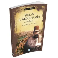 Sultan 2.Abdülhamid (Padişahlar Serisi) Maviçatı Yayınları