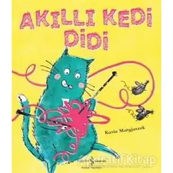 Akıllı Kedi Didi - Kasia Matyjaszek - İş Bankası Kültür Yayınları