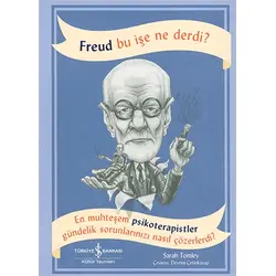 Freud Bu İşe Ne Derdi? - Sarah Tomley - İş Bankası Kültür Yayınları