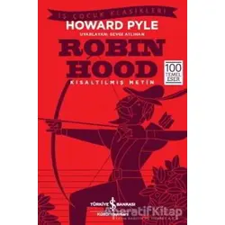 Robin Hood - Kısaltılmış Metin - Howard Pyle - İş Bankası Kültür Yayınları