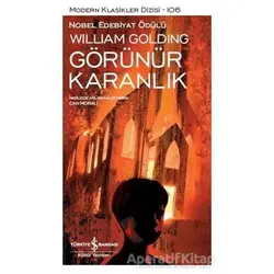 Görünür Karanlık - Sir William Gerald Golding - İş Bankası Kültür Yayınları