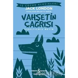 Vahşetin Çağrısı (Kısaltılmış Metin) - Jack London - İş Bankası Kültür Yayınları
