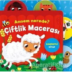 Annem Nerede ? - Çiftlik Macerası - Kolektif - İş Bankası Kültür Yayınları