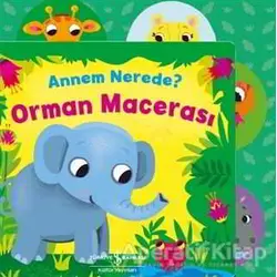 Annem Nerede? Orman Macerası - Kolektif - İş Bankası Kültür Yayınları
