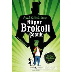 Süper Brokoli Çocuk - Frank Cottrell Boyce - İş Bankası Kültür Yayınları