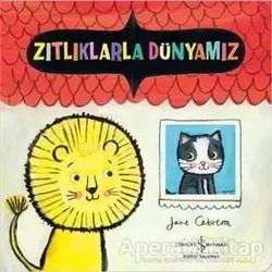 Zıtlıklarla Dünyamız - Jane Cabrera - İş Bankası Kültür Yayınları