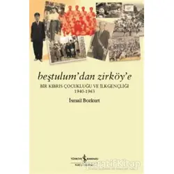Beştulumdan Zirköye - İsmail Bozkurt - İş Bankası Kültür Yayınları