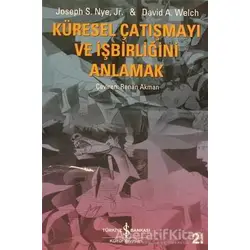 Küresel Çatışmayı ve İşbirliğini Anlamak - Joseph S. Nye - İş Bankası Kültür Yayınları