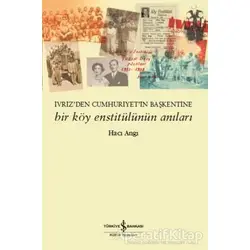 Bir Köy Enstitülünün Anıları - Hacı Angı - İş Bankası Kültür Yayınları