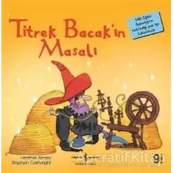 Titrek Bacak’ın Masalı - Heather Amery - İş Bankası Kültür Yayınları
