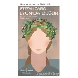 Lyon’da Düğün - Stefan Zweig - İş Bankası Kültür Yayınları