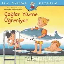 Çağlar Yüzme Öğreniyor - İlk Okuma Kitabım - Christian Tielmann - İş Bankası Kültür Yayınları