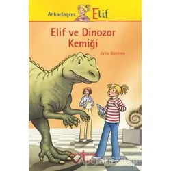 Elif ve Dinozor Kemiği - Julia Boehme - İş Bankası Kültür Yayınları