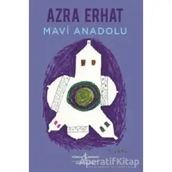 Mavi Anadolu - Azra Erhat - İş Bankası Kültür Yayınları