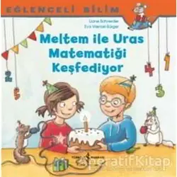 Meltem ile Uras Matematiği Keşfediyor - Eğlenceli Bilim - Maria Breuer - İş Bankası Kültür Yayınları