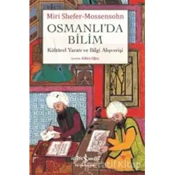 Osmanlıda Bilim - Miri Shefer-Mossensohn - İş Bankası Kültür Yayınları