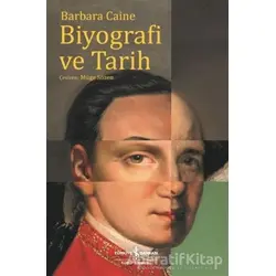 Biyografi ve Tarih - Barbara Caine - İş Bankası Kültür Yayınları