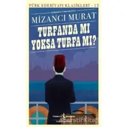 Turfanda Mı Yoksa Turfa Mı? - Mizancı Murat - İş Bankası Kültür Yayınları