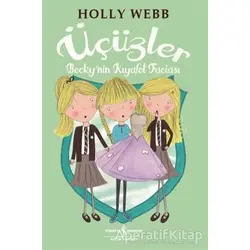 Üçüzler - Beckynin Kıyafet Faciası - Holly Webb - İş Bankası Kültür Yayınları
