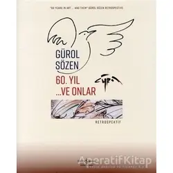 60. Yıl ...Ve Onlar - Gürol Sözen - İş Bankası Kültür Yayınları