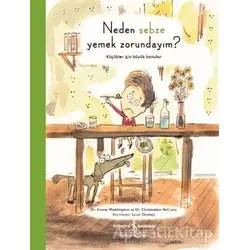 Neden Sebze Yemek Zorundayım? - Christopher Mccurry - İş Bankası Kültür Yayınları