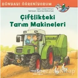 Çiftlikteki Tarım Makineleri - Monika Wittmann - İş Bankası Kültür Yayınları