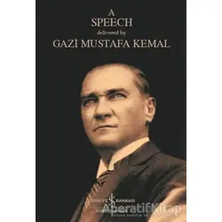 A Speech - Mustafa Kemal Atatürk - İş Bankası Kültür Yayınları