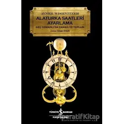 Alaturka Saatleri Ayarlama - Avner Wishnitzer - İş Bankası Kültür Yayınları