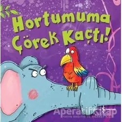 Hortumuma Çörek Kaçtı! - Melanie Joyce - İş Bankası Kültür Yayınları