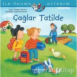 Çağlar Tatilde - İlk Okuma Kitabım - Christian Tielmann - İş Bankası Kültür Yayınları
