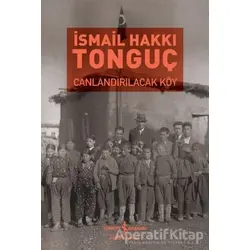 Canlandırılacak Köy - İsmail Hakkı Tonguç - İş Bankası Kültür Yayınları