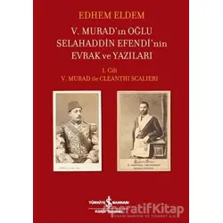 5. Murad’ın Oğlu Selahaddin Efendi’nin Evrak ve Yazıları - Edhem Eldem - İş Bankası Kültür Yayınları