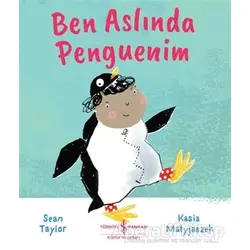Ben Aslında Penguenim - Sean Taylor - İş Bankası Kültür Yayınları
