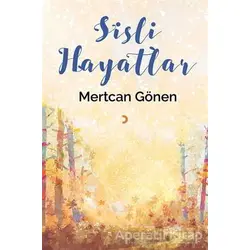 Sisli Hayatlar - Mertcan Gönen - Cinius Yayınları