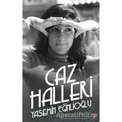 Caz Halleri - Yasemin Eğinlioğlu - Cinius Yayınları