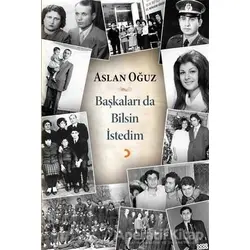 Başkaları Da Bilsin İstedim - Aslan Oğuz - Cinius Yayınları