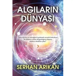 Algıların Dünyası - Serhan Arıkan - Cinius Yayınları